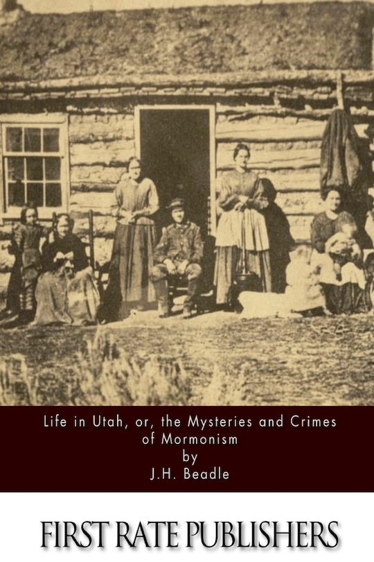 Couverture_Life In Utah, Or, The Mysteries And Crimes Of Mormonism