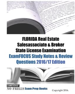 Front cover_FLORIDA Real Estate Salesassociate & Broker State License Examination ExamFOCUS Study Notes & Review Questions 2016/17 Edition