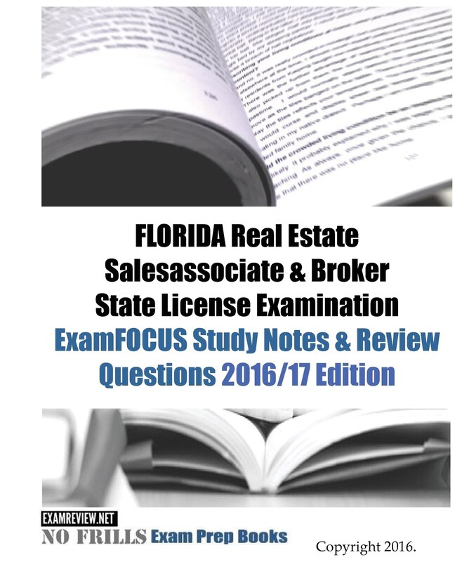 Front cover_FLORIDA Real Estate Salesassociate & Broker State License Examination ExamFOCUS Study Notes & Review Questions 2016/17 Edition