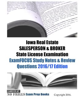 Front cover_Iowa Real Estate SALESPERSON & BROKER State License Examination ExamFOCUS Study Notes & Review Questions 2016/17 Edition