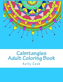 Calmtangles: Adult Coloring Book: Over 50 Relaxing Zentangles to Color