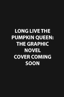 Couverture_Long Live the Pumpkin Queen: Tim Burton's the Nightmare Before Christmas - The Graphic Novel