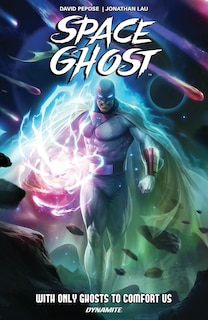 Front cover_Space Ghost Vol. 1: With Only Ghosts to Comfort Us