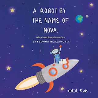 Couverture_A Robot by the Name of Nova Who Comes from a Distant Star