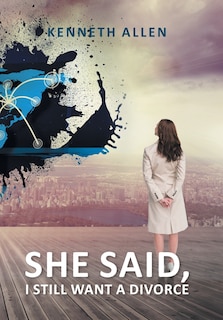 Couverture_She Said, I Still Want a Divorce