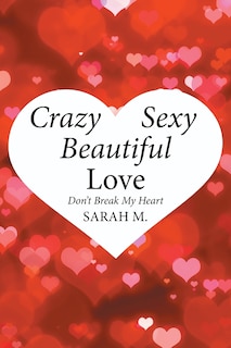 Front cover_Crazy, Sexy, Beautiful Love