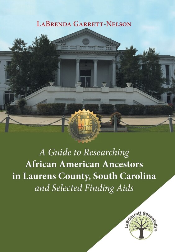 Couverture_A Guide to Researching African American Ancestors in Laurens County, South Carolina and Selected Finding Aids