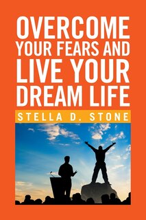 Couverture_Overcome Your Fears and Live Your Dream Life
