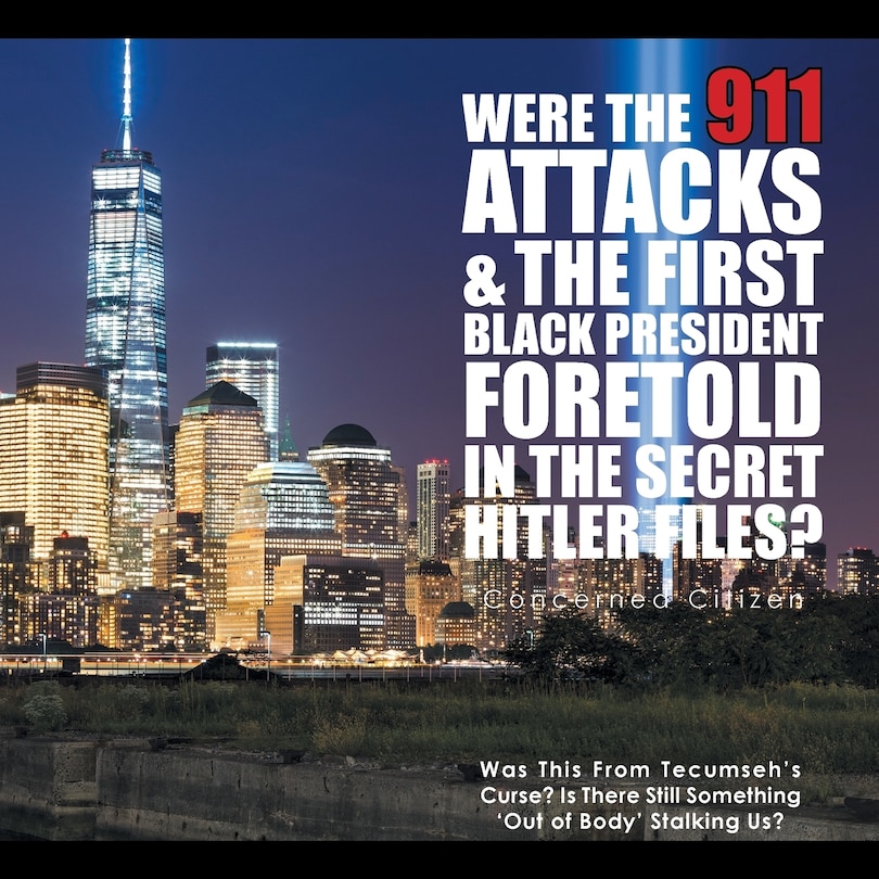 Were the 911 Attacks & the First Black President Foretold in the Secret Hitler Files?