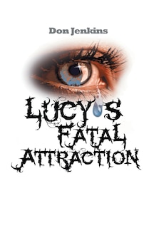 Front cover_Lucy's Fatal Attraction