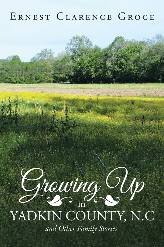 Couverture_Growing Up in Yadkin County, N.C and Other Family Stories