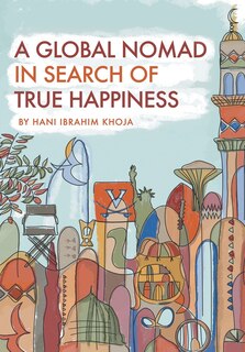 Front cover_A Global Nomad in Search of True Happiness