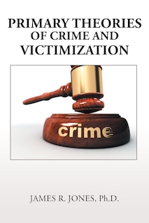 Front cover_Primary Theories of Crime and Victimization