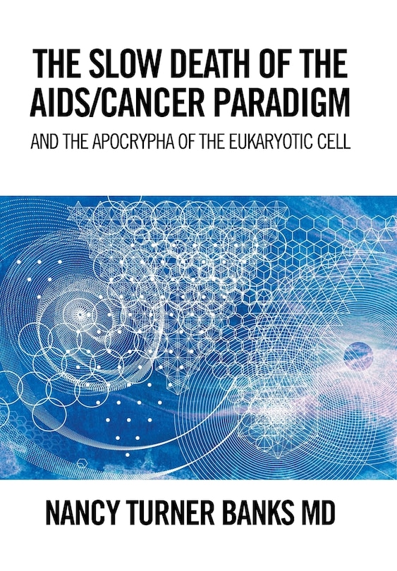 Front cover_THE SLOW DEATH OF THE AIDS/CANCER PARADIGM