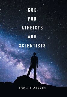 Front cover_God for Atheists and Scientists