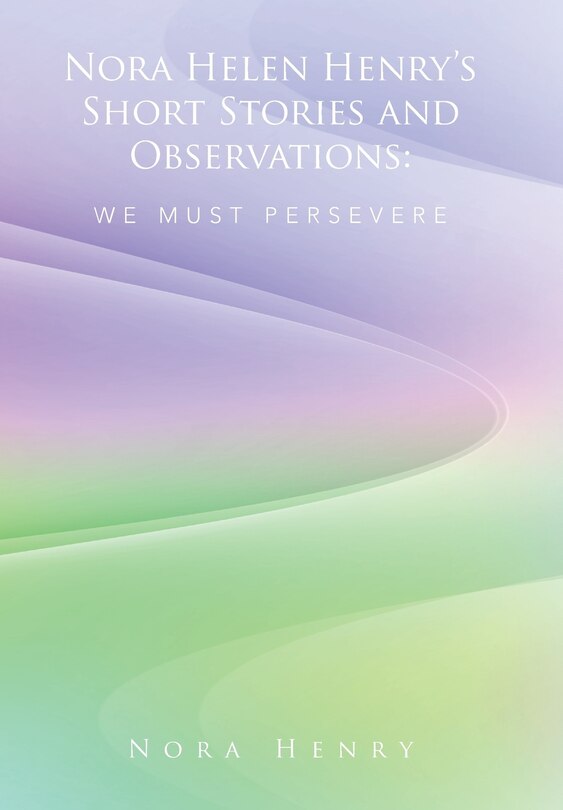 Front cover_Nora Helen Henry's Short Stories and Observations