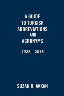 Front cover_A Guide to Turkish Abbreviations and Acronyms 1928-2016