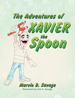 Front cover_The Adventures of Xavier the Spoon