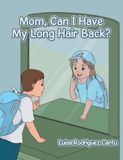 Couverture_Mom, Can I Have My Long Hair Back?