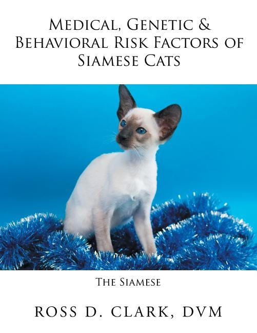 Front cover_Medical, Genetic & Behavioral Risk Factors of Siamese Cats