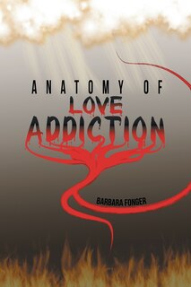 Front cover_Anatomy of Love Addiction