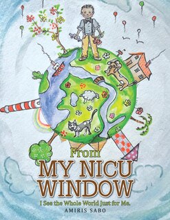 From My NICU Window: I See the Whole World Just for Me