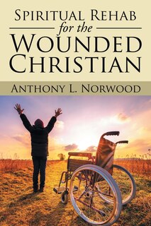 Couverture_Spiritual Rehab for the Wounded Christian