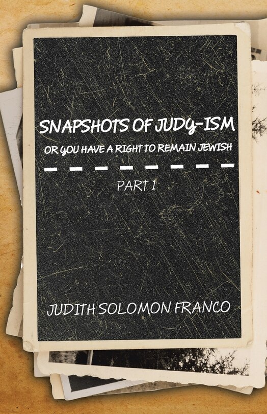 Front cover_Snapshots of Judy-ism or You Have a Right to Remain Jewish