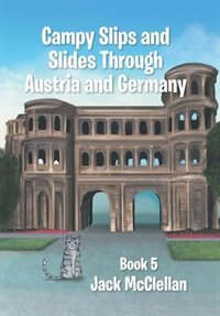 Campy Slips and Slides Through Austria and Germany: Book 5