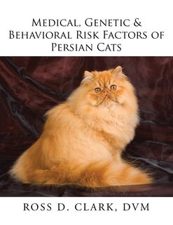 Front cover_Medical, Genetic & Behavioral Risk Factors of Persian Cats