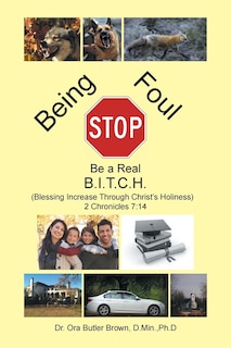 Front cover_Stop Being Foul Be a Real B.I.T.C.H.