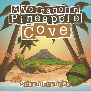 Front cover_A Volcano in Pineapple Cove