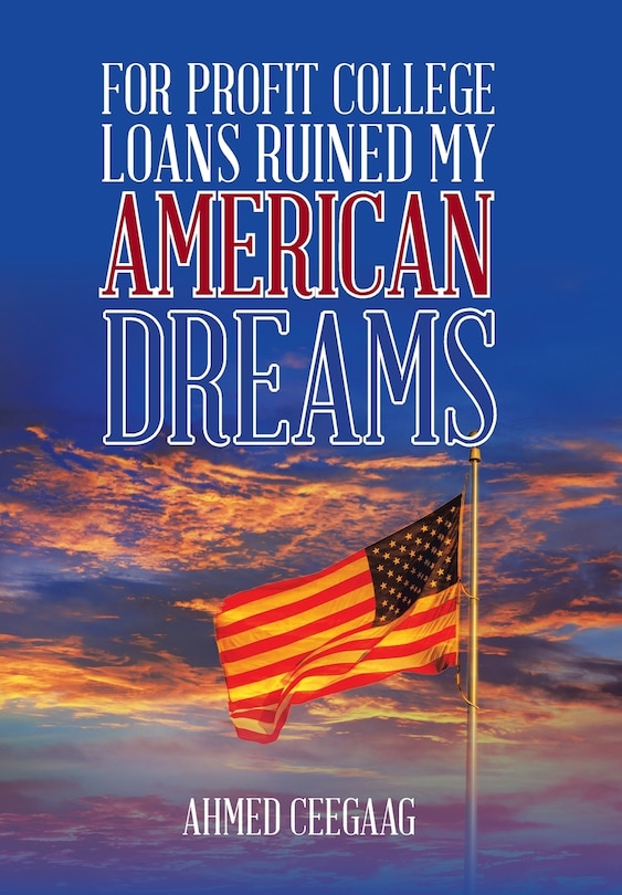 Front cover_For-Profit College Loans Ruined My American Dreams