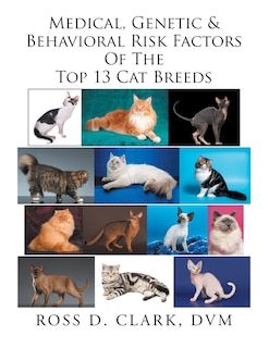 Front cover_Medical, Genetic & Behavioral Risk Factors Of The Top 13 Cat Breeds