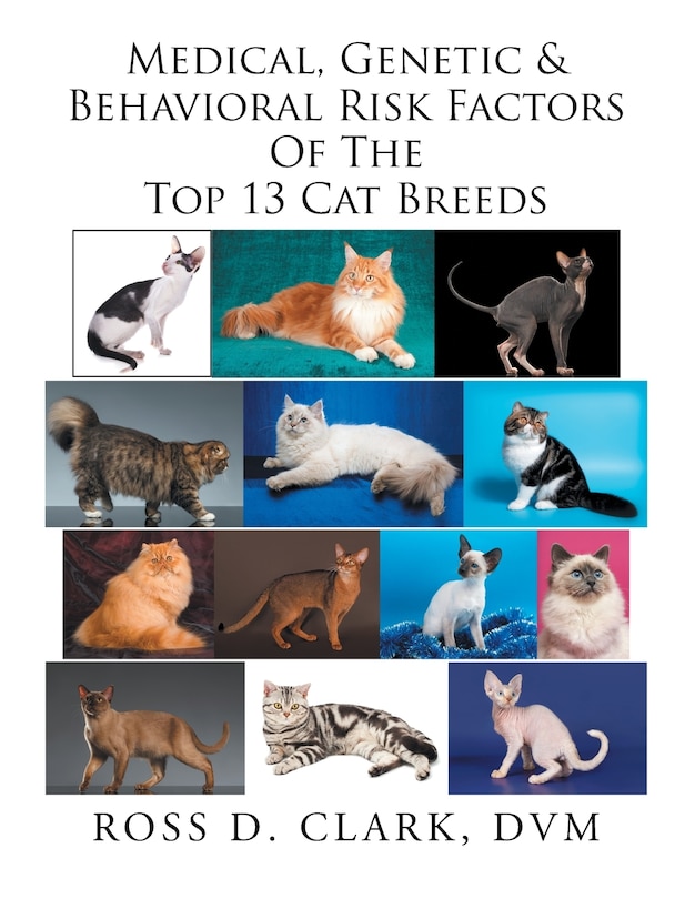 Front cover_Medical, Genetic & Behavioral Risk Factors Of The Top 13 Cat Breeds