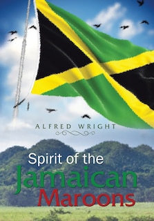 Front cover_Spirit of the Jamaican Maroons