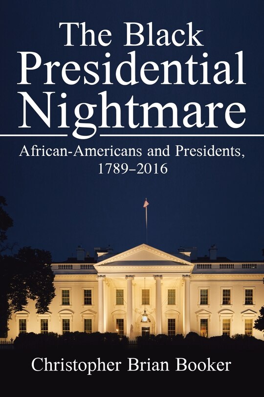 Front cover_The Black Presidential Nightmare