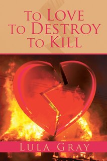 Front cover_To Love To Destroy To Kill