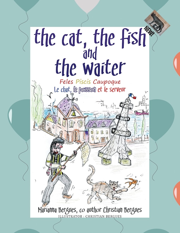 Front cover_The Cat, the Fish and the Waiter (English, Latin and French Edition) (A Children's Book)