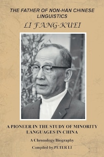 Front cover_THE FATHER OF NON-HAN CHINESE LINGUISTICS LI FANG-KUEI