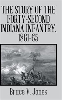 Couverture_The Story of the Forty-second Indiana Infantry, 1861-65.
