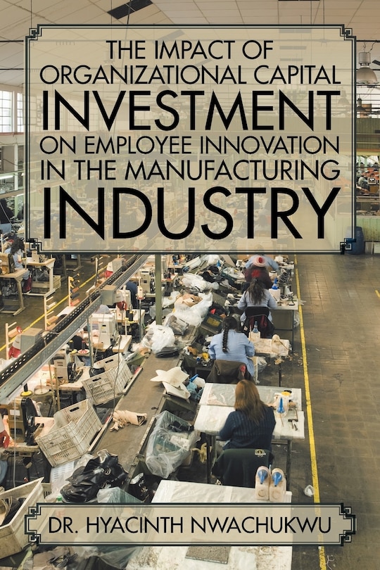Couverture_The Impact of Organizational Capital Investment on Employee Innovation in the Manufacturing Industry