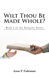 Couverture_Wilt Thou Be Made Whole?