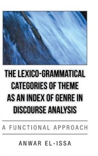 Front cover_The Lexico-Grammatical Categories of Theme as an Index of Genre in Discourse Analysis