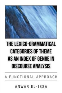 Front cover_The Lexico-Grammatical Categories of Theme as an Index of Genre in Discourse Analysis