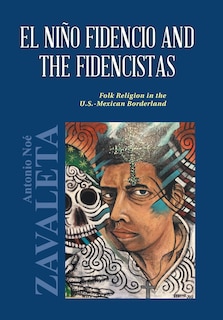 Couverture_El Niño Fidencio and the Fidencistas