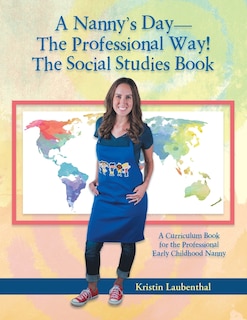 Front cover_A Nanny's Day-The Professional Way! The Social Studies Book