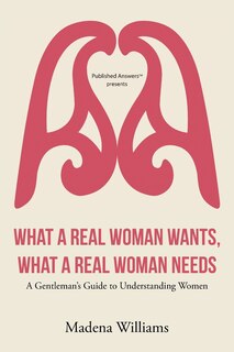 Couverture_What a Real Woman Wants, What a Real Woman Needs