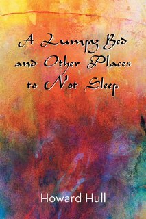 Front cover_A Lumpy Bed and Other Places to Not Sleep