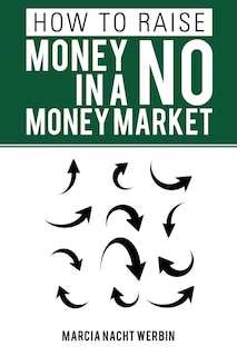 Front cover_HOW TO RAISE MONEY IN A NO MONEY MARKET